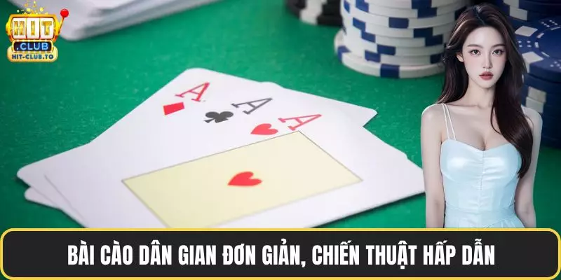 Bài cào dân gian đơn giản, chiến thuật hấp dẫn