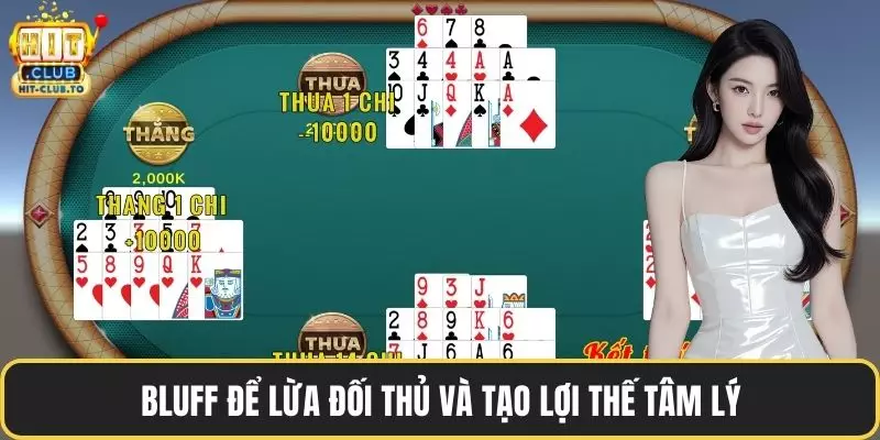 Bluff để lừa đối thủ và tạo lợi thế tâm lý
