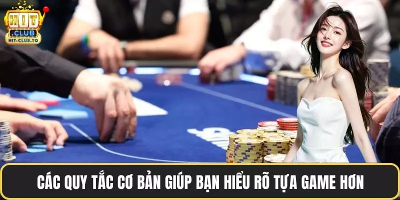 Các quy tắc cơ bản giúp bạn hiểu rõ tựa game hơn