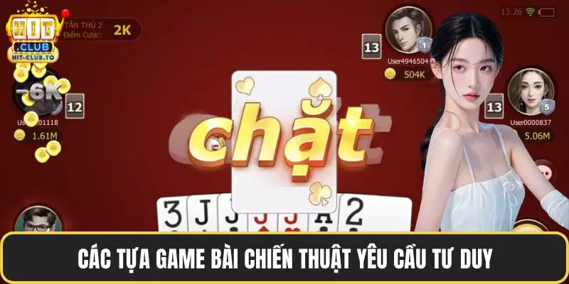 Các tựa game bài chiến thuật yêu cầu tư duy