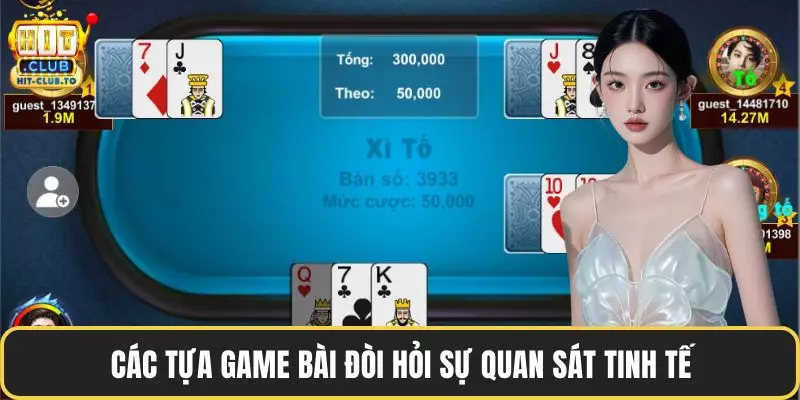 Các tựa game bài đòi hỏi sự quan sát tinh tế