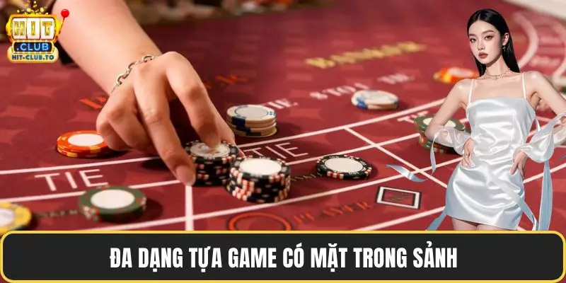 Đa dạng tựa game có mặt trong sảnh