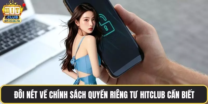 Đôi nét về chính sách quyền riêng tư HitClub cần biết