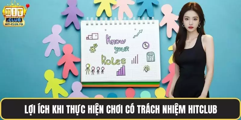 Lợi ích khi thực hiện chơi có trách nhiệm HitClub