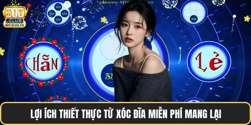 Lợi ích thiết thực từ xóc đĩa miễn phí mang lại