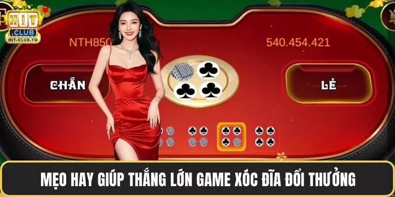 Mẹo hay giúp thắng lớn game xóc đĩa đổi thưởng