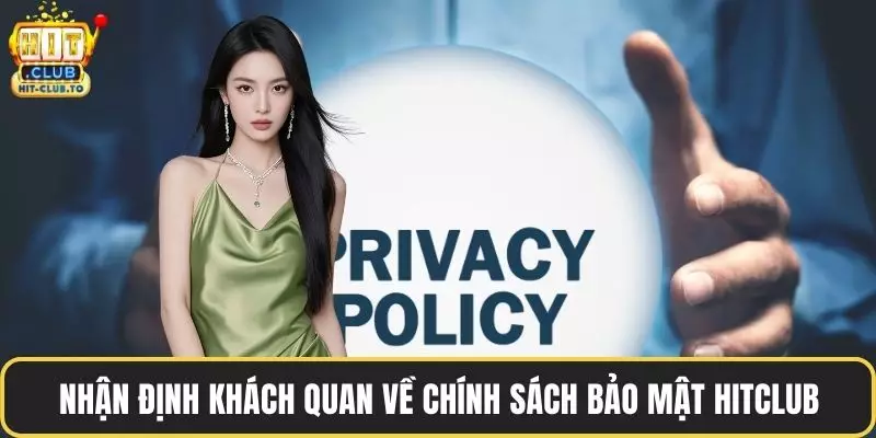 Nhận định khách quan về chính sách bảo mật HitClub
