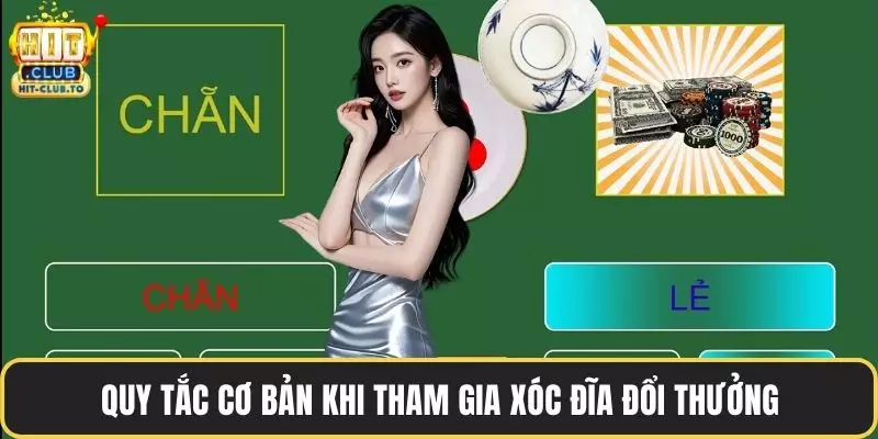 Quy tắc cơ bản khi tham gia xóc đĩa đổi thưởng