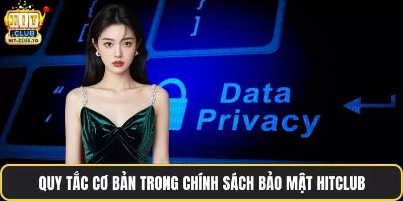 Quy tắc cơ bản trong chính sách bảo mật HitClub