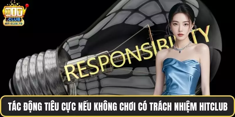 Tác động tiêu cực nếu không chơi có trách nhiệm HitClub