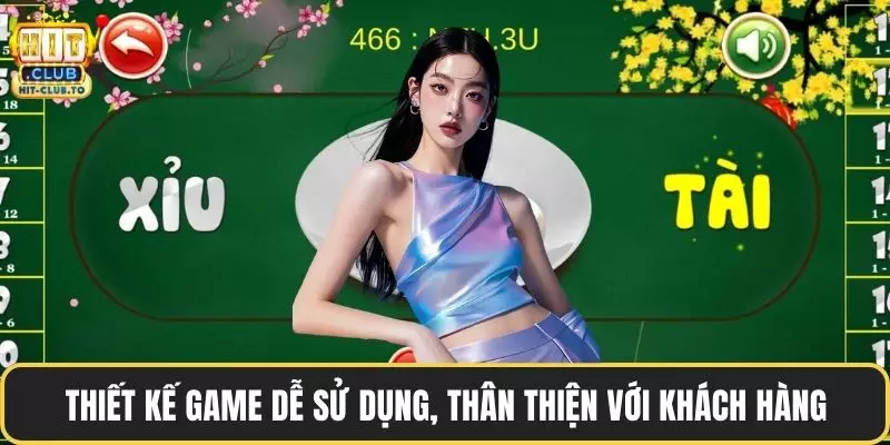 Thiết kế game dễ sử dụng, thân thiện với khách hàng