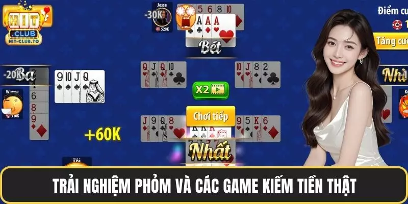 Trải nghiệm phỏm và các game kiếm tiền thật
