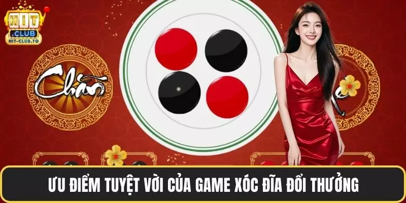 Ưu điểm tuyệt vời của game xóc đĩa đổi thưởng