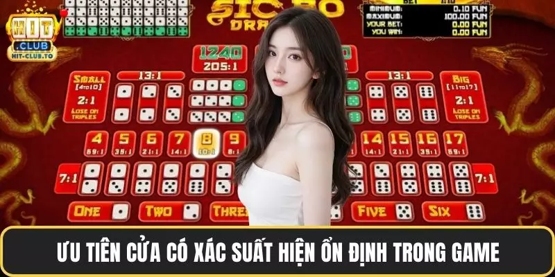 Ưu tiên cửa có xác suất hiện ổn định trong game